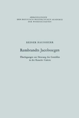 Rembrandts Jacobssegen (Abhandlungen der Rheinisch-Westfälischen Akademie der Wissenschaften)