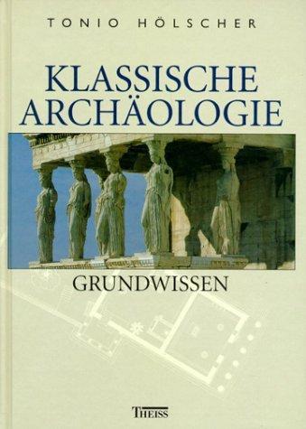 Klassische Archäologie: Grundwissen