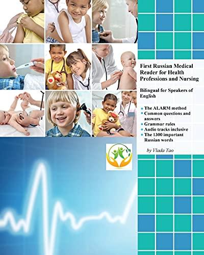 First Russian Medical Reader for Health Professions and Nursing: Bilingual for Speakers of English (Graded Russian Readers, Band 13)