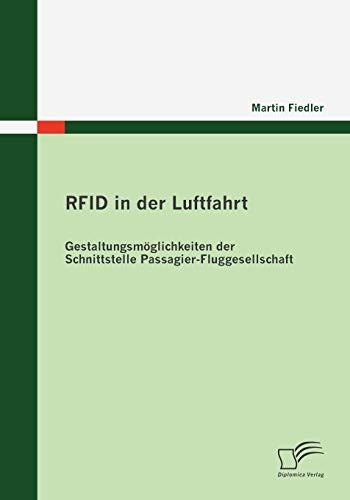 RFID in der Luftfahrt: Gestaltungsmöglichkeiten der Schnittstelle Passagier - Fluggesellschaft