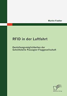 RFID in der Luftfahrt: Gestaltungsmöglichkeiten der Schnittstelle Passagier - Fluggesellschaft