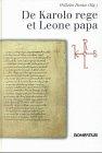 De Karolo rege et Leone papa / Der Bericht über die Zusammenkunft Karls des Grossen mit Papst Leo III. in Paderborn 799 in einem Epos für Karl den ... zur westfälischen Geschichte Band, Band 36)
