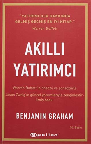 Akilli Yatirimci: Warren Buffettin önsözü ve sonsözü ile, Jason Zweigin güncel yorumlariyla: Warren Buffett’ın önsözü ve sonsözüyle - Jason Zweig’in güncel yorumlarıyla zenginleştirilmiş yeni baskı