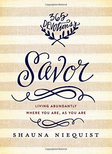 Savor: Living Abundantly Where You are, as You are