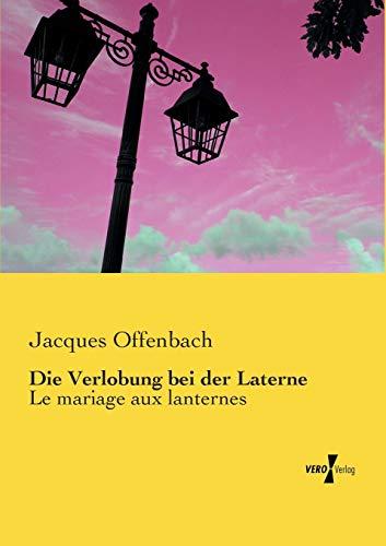 Die Verlobung bei der Laterne: Le mariage aux lanternes