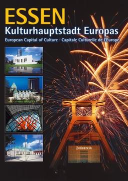 Essen - Kulturhauptstadt Europas: European Capital of Culture - Capitale Culturelle de l` Europe