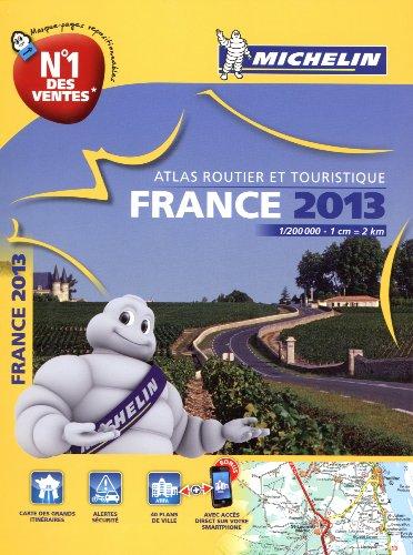 France 2013 : atlas routier et touristique. France 2013 : tourist and motoring atlas. France 2013 : Strassen- und Reiseatlas