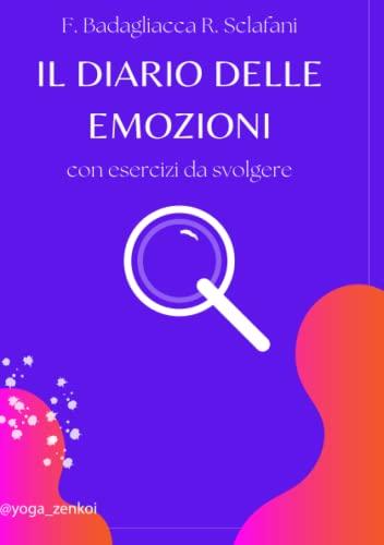 Il diario delle emozioni: con esercizi da svolgere