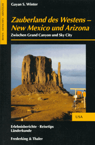 Zauberland des Westens. New Mexico und Arizona. Zwischen Grand Canyon und Sky City.