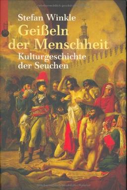 Geißeln der Menschheit: Die Kulturgeschichte der Seuchen