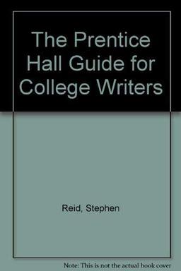 The Prentice Hall Guide for College Writers