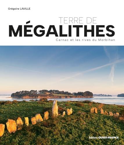 Terre de mégalithes : Carnac et les rives du Morbihan