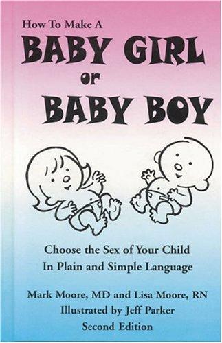 How To Make A Baby Girl Or Baby Boy: Choose The Sex Of Your Child