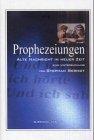 Prophezeiungen: Alte Nachricht in neuer Zeit. Untersuchungen