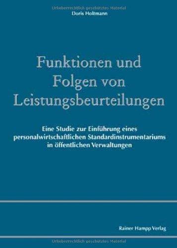 Funktionen und Folgen von Leistungsbeurteilungen: Eine Studie zur Einführung eines personalwirtschaftlichen Standardinstrumentariums in öffentlichen Verwaltungen