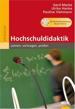 Hochschuldidaktik: Lehren, vortragen, prüfen. Mit Methodensammlung »Besser Lehren« auf CD-ROM (Beltz Pädagogik)