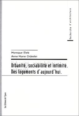 Urbanité, sociabilité et intimité : des logements d'aujourd'hui