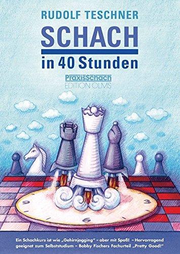 Schach in 40 Stunden: 7. von Raymund Stolze durchgesehene und aktualisierte Ausgabe für Anfänger und Aufsteiger. (Praxis Schach)