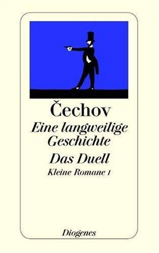 Eine langweilige Geschichte. Das Duell. Kleine Romane I.