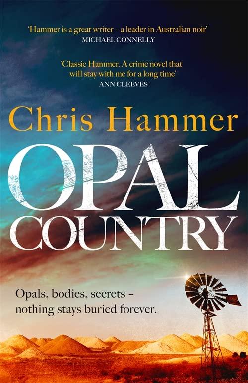 Opal Country: The Times Crime Book of the Month from the award-winning author of Scrublands