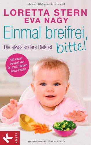 Einmal breifrei, bitte!: Die etwas andere Beikost