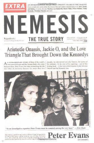 Nemesis: The True Story of Aristotle Onassis, Jackie O, and the Love Triangle That Brought Down the Kennedys