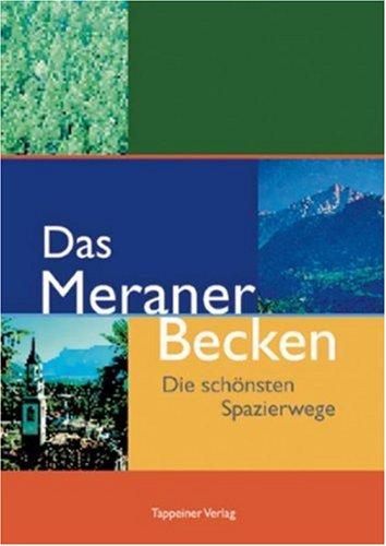 Das Meraner Becken - Die schönsten Spazierwege