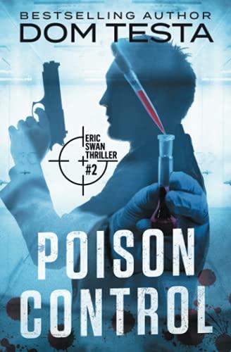 Poison Control: Eric Swan Thriller #2 (Eric Swan Thrillers, Band 2)