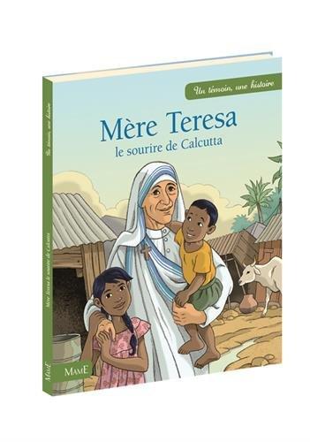 Mère Teresa, le sourire de Calcutta