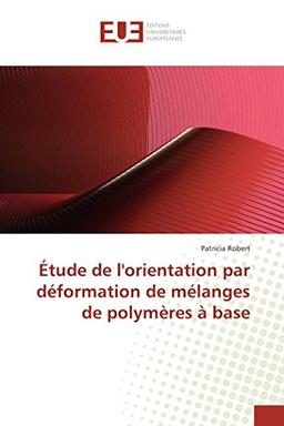 Etude de l'orientation par déformation de mélanges de polymères à base