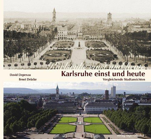 Karlsruhe einst und heute: Vergleichende Stadtansichten