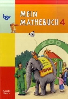 Mein Mathebuch 4. Schülerbuch. Bayern: Mathematik entdecken - üben - anwenden