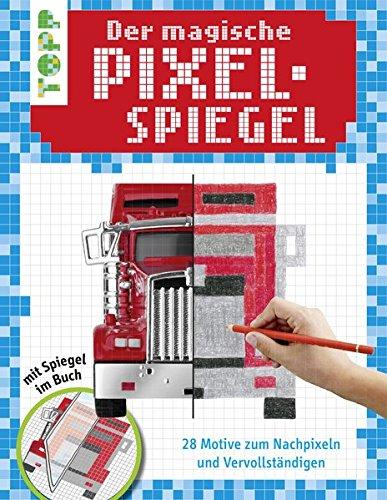 Der magische Pixel-Spiegel für Jungen: Ein Bild, zwei Varianten: Nachpixeln, Spiegel anlegen und staunen