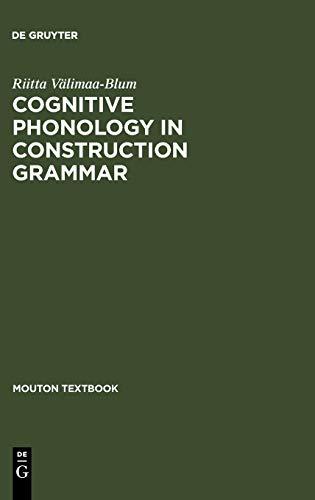 Cognitive Phonology in Construction Grammar: Analytic Tools for Students of English (Mouton Textbook)