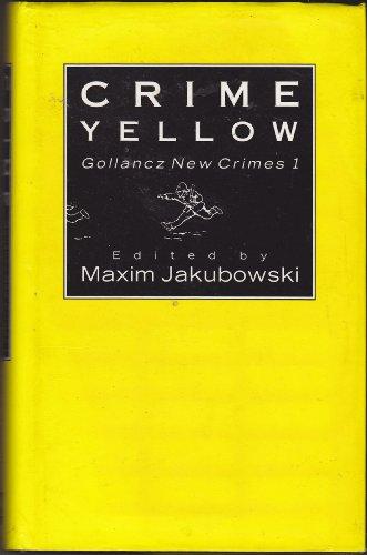 Crime Yellow: Gollancz New Crimes: Gollancz New Crimes 1