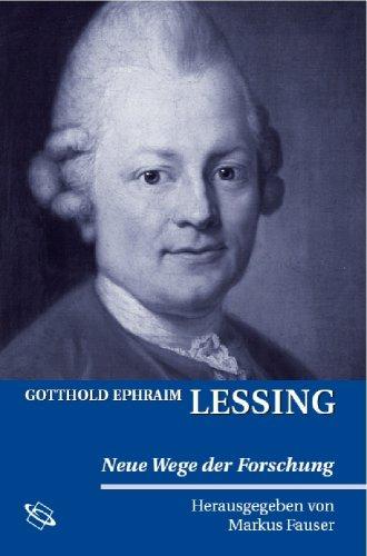 Gotthold Ephraim Lessing. Neue Wege der Forschung