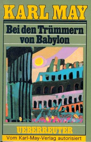 (May, Karl): Karl May Taschenbücher, Bd.27, Bei den Trümmern von Babylon