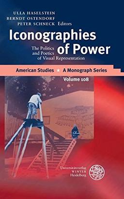 Iconographies of Power: The Politics and Poetics of Visual Representation (American Studies)