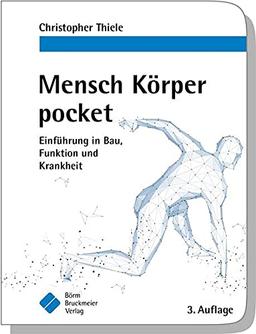 Mensch Körper pocket: Einführung in Bau, Funktion und Krankheit (pockets)