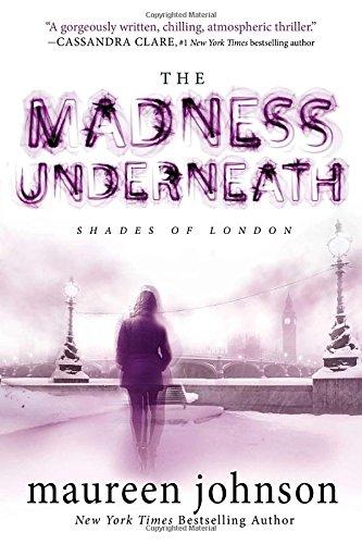 The Madness Underneath: Book 2 (The Shades of London, Band 2)