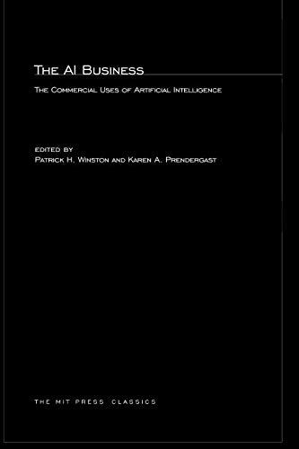 The AI Business: Commercial Uses of Artificial Intelligence (MIT Press Classics)