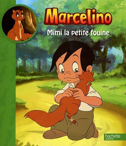 Marcelino. Mimi la petite fouine