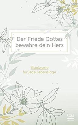 Der Friede Gottes bewahre dein Herz: Bibelworte für jede Lebenslage