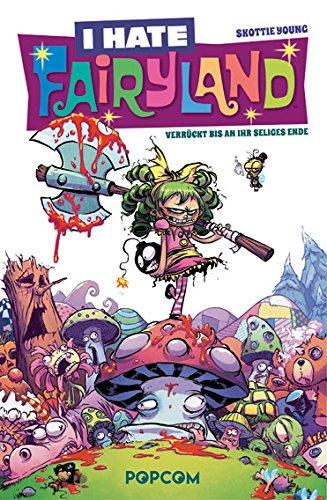 I hate Fairyland 01: Verrückt bis an ihr seliges Ende