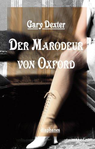 Der Marodeur von Oxford und andere Geheimnisse aus dem Fallbuch von Henry St Liver