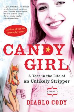 Candy Girl: A Year in the Life of an Unlikely Stripper