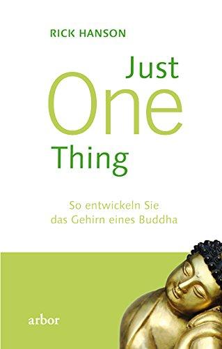 Just One Thing: So entwickeln Sie das Gehirn eines Buddha