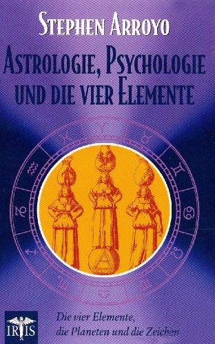 Astrologie, Psychologie und die vier Elemente: Die vier Elemente, die Planeten und die Zeichen