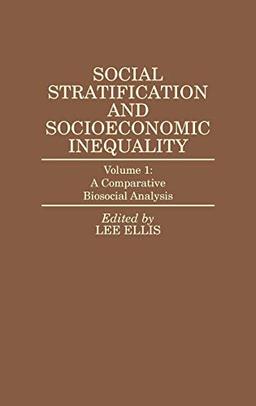 Social Stratification and Socioeconomic Inequality: Volume 1: A Comparative Biosocial Analysis