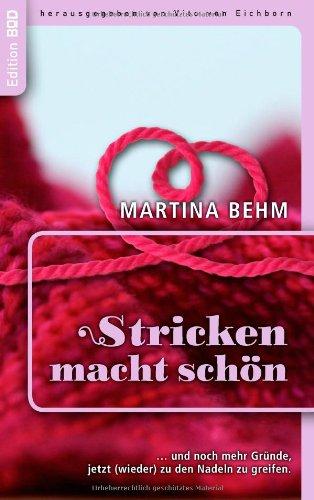 Stricken macht schön: ... und noch mehr gute Gründe, jetzt  (wieder) zu den Nadeln zu greifen